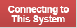 Connecting to This System